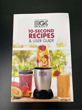 Magic Bullet 10 Second Recipes User Guide 2015 The Original Cookbook
